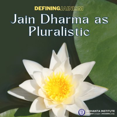 Jain Dharma as Pluralistic